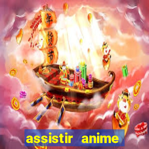 assistir anime online dublado